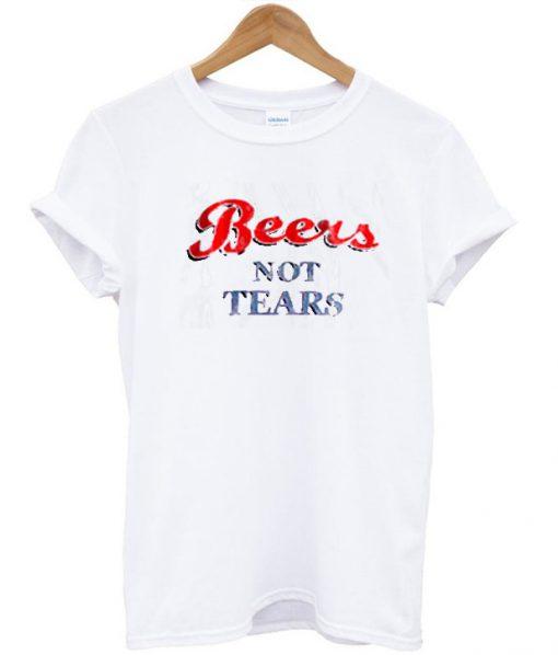 beers not tears shirt