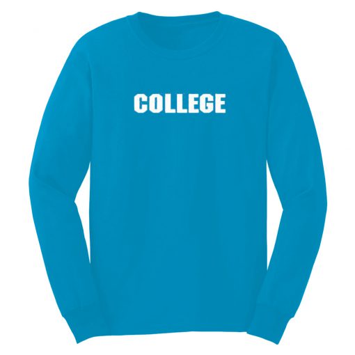 sweatshirt that says college