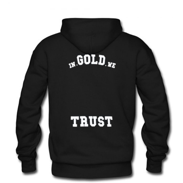 in gold we trust rode hoodie