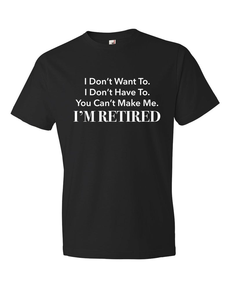 I Am Retired T Shirt | royalcdnmedicalsvc.ca